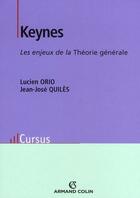 Couverture du livre « Keynes ; les enjeux de la Théorie générale (2e édition) » de Jean-Jose Quiles et Lucien Orio aux éditions Armand Colin