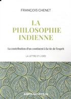 Couverture du livre « La philosophie indienne ; la contribution d'un continent à la vie de l'esprit » de Francois Chenet aux éditions Armand Colin