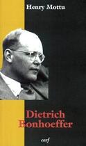 Couverture du livre « Dietrich Bonhoeffer » de Henry Mottu aux éditions Cerf