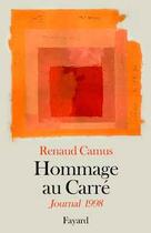 Couverture du livre « Hommage au Carré ; journal 1998 » de Renaud Camus aux éditions Fayard