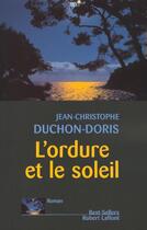 Couverture du livre « Entre l'ordure et le soleil » de Jean-Christophe Duchon-Doris aux éditions Robert Laffont