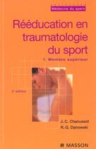 Couverture du livre « Reeducation En Traumatologie Du Sport 1 Membre Superieur » de Chanussot aux éditions Elsevier-masson