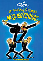 Couverture du livre « Les aventures épatantes de Jacques Chirac » de Cabu aux éditions Drugstore