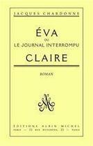 Couverture du livre « Eva ou le journal interrompu ; Claire » de Jacques Chardonne aux éditions Albin Michel