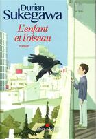Couverture du livre « L'enfant et l'oiseau » de Durian Sukegawa aux éditions Albin Michel