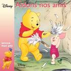 Couverture du livre « Winnie mon ami ; aidons nos amis » de Disney aux éditions Disney Hachette