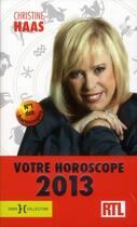 Couverture du livre « Votre horoscope 2013 ambiance, perso, boulot » de Christine Haas aux éditions Hors Collection