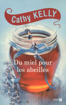 Couverture du livre « Du miel pour les abeilles » de Cathy Kelly aux éditions Presses De La Cite