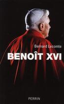 Couverture du livre « Benoît XVI » de Bernard Lecomte aux éditions Perrin