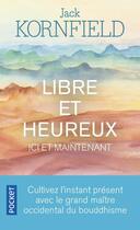 Couverture du livre « Libre et heureux ici et maintenant » de Jack Kornfield aux éditions Pocket