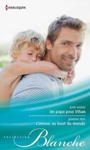 Couverture du livre « Un papa pour Ethan ; l'amour au bout du monde » de Kate Hardy et Joanna Neil aux éditions Harlequin