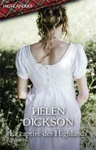 Couverture du livre « La captive des highlands » de Helen Dickson aux éditions Harlequin