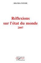 Couverture du livre « Réflexions sur l'état du monde 2007 » de Jean-Claude Shanda Tonme aux éditions Editions L'harmattan