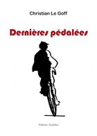Couverture du livre « Dernieres pedalees » de Le Goff aux éditions Amalthee