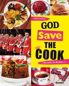 Couverture du livre « God save the cook ; recettes so british ! » de Julie Schwob aux éditions Mango