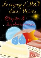 Couverture du livre « Le voyage d'H2O dans l'Univers : Chapitre 3 - Les planètes gazeuses » de Papin Melanie aux éditions Books On Demand