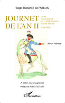 Couverture du livre « Journet de l'an II ; la vie mouvementée du chef de bataillon Claude Journet (1768-1861) (2e édition) » de Serge Bouchet De Fareins aux éditions Editions L'harmattan