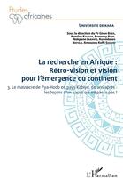 Couverture du livre « La recherche en Afrique : rétro-vision et vision pour l'émergence du continent Tome 3 ; le massacre de Pya-Hodo » de Gnon Baba aux éditions L'harmattan