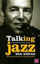Couverture du livre « Talking jazz ; conversations au coeur du Jazz » de Ben Sidran aux éditions Night And Day