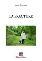 Couverture du livre « La fracture » de Anne Menant aux éditions Velours