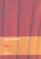 Couverture du livre « Styx » de Roger Magini aux éditions Ubu