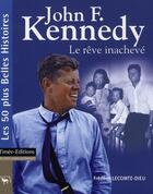 Couverture du livre « John Fitzgerald Kennedy ; le rêve inachevé » de Frederic Brun aux éditions Timee