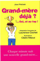 Couverture du livre « Grand-mere deja ? - ... oui, et au top ! » de Pritchett/Cochet aux éditions Diateino