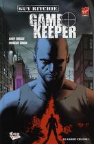 Couverture du livre « Game keeper t.1 ; le garde-chasse » de Mukesh Sinhg et Andy Diggle aux éditions Panini