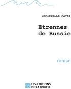 Couverture du livre « Étrennes de Russie » de Christelle Ravey aux éditions De La Boucle