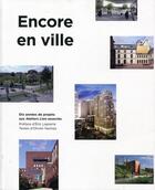 Couverture du livre « Encore en ville ; dix années de projets aux ateliers Lion associés » de Olivier Namias aux éditions Archibooks