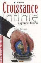 Couverture du livre « Croissance infinie, la grande illusion » de Jean Aubin aux éditions La Maison D'edition