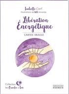 Couverture du livre « Libération énergétique ; cartes oracles » de Isabelle Cerf et Wild Amanda aux éditions Exergue