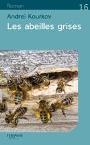 Couverture du livre « Les abeilles grises » de Andrei Kourkov aux éditions Feryane