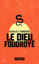 Couverture du livre « Le dieu foudroyé » de Nathalie Henneberg aux éditions L'atalante