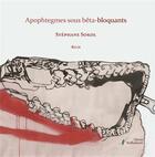 Couverture du livre « Apophtegmes sous bêta-bloquants » de Stephane Sokol aux éditions Stellamaris