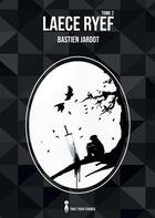 Couverture du livre « Laece Ryef t.1 » de Bastien Jardot aux éditions Take Your Chance