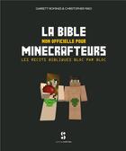 Couverture du livre « La Bible non officielle pour Minecrafteurs ; les récits bibliques bloc par bloc » de Garrett Romines et Christopher Miko aux éditions Scriptura