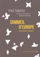 Couverture du livre « Le sommeil d'Europe » de Yoko Tawada aux éditions La Contre Allee