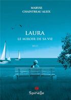 Couverture du livre « Laura : le miroir de sa vie » de Maryse Chaintreau Aleix aux éditions Spinelle