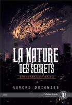 Couverture du livre « Entre ses griffes Tome 2 : la nature des secrets » de Aurore Doignies aux éditions Juno Publishing