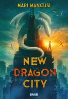 Couverture du livre « New Dragon City » de Mari Mancusi aux éditions Saxo