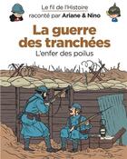 Couverture du livre « Le fil de l'Histoire raconté par Ariane & Nino t.4 : la guerre des tranchées, l'enfer des poilus » de Fabrice Erre et Sylvain Savoia aux éditions Dupuis Jeunesse