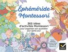 Couverture du livre « Éphéméride Montessori ; 365 idées d'activités Montessori pour organiser son quotidien jour après jour » de Kathleen Maurand Soler aux éditions Hatier