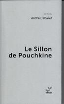 Couverture du livre « Le sillon de Pouchkine » de Andre Cabaret aux éditions Vibration