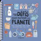 Couverture du livre « 40 défis pour protéger la planète » de Sophie Frys aux éditions Pera