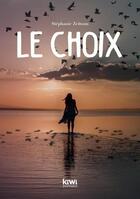 Couverture du livre « Le choix » de Stephanie Zeitoun aux éditions Kiwi Romans