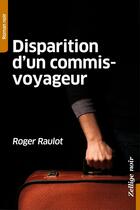 Couverture du livre « Disparition d'un commis-voyageur » de Roger Raulot aux éditions Zellige