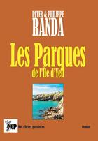 Couverture du livre « Les Parques de l'île d'Yeu » de Philippe Randa et Peter Randa aux éditions Cheres Provinces