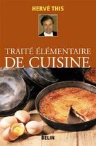 Couverture du livre « Traité élémentaire de cuisine » de Herve This aux éditions Belin