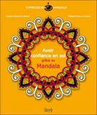 Couverture du livre « Avoir confiance en soi grâce au mandala » de Francois Renouf De Boyrie aux éditions Dangles